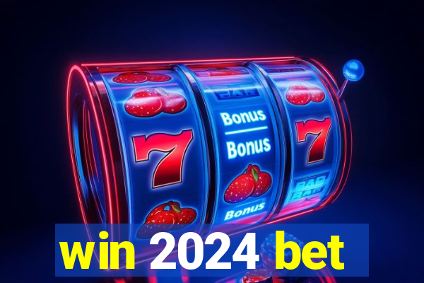 win 2024 bet